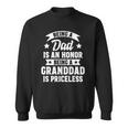 Being A Dad Is An Honor Being A Granddad Is Priceless Sweatshirt