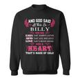Billy Name Gift And God Said Let There Be Billy Sweatshirt