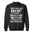 Bop Grandpa Gift They Call Me Bop Because Partner In Crime Makes Me Sound Like A Bad Influence Sweatshirt