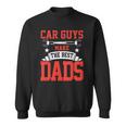 Car Guys Make The Best Dads Gift Funny Garage Mechanic Dad Sweatshirt