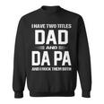 Da Pa Grandpa Gift I Have Two Titles Dad And Da Pa Sweatshirt