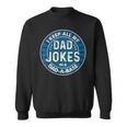 Dad For Men Fathers Day For Dad Jokes Funny Sweatshirt