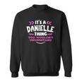 Danielle Personalized Gift Its A Danielle Thing Custom Sweatshirt