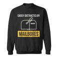 Easily Distracted By Mailboxes Design For A Postal Worker Sweatshirt