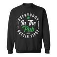 Everybody In The Pub Gettin Tipsy Sweatshirt