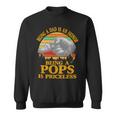 Father Grandpa Being A Dad Is An Honor Being A Pops Is Priceless 248 Family Dad Sweatshirt