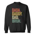 Fathers Day Dada Daddy Dad Bruh Sweatshirt