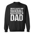 Favorite Baseball Player Calls Me Dad Sweatshirt