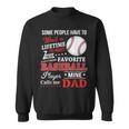 Favorite Baseball Player Calls Me Dad V3 Sweatshirt