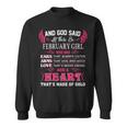 February Girl And God Said Let There Be February Girl Sweatshirt