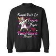 Friends Dont Let Friends Fight Breast Cancer Alone Pink Ribbon Unicorn Breast Cancer Support Breast Cancer Awareness Sweatshirt