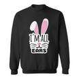 Funny Cute Pink Bunny Im All Ears Rabbit Happy Easter Day Gift For Girls Women Mom Mommy Family Birthday Holiday Christmas Sweatshirt