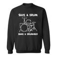 Funny Drummer Save A Drum Bang A Drummer - Drummer Sweatshirt