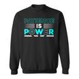 Funny Patience Is Power Sweatshirt