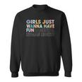 Girls Just Wanna Have Fundamental Human Rights Pro Choice Sweatshirt