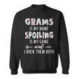 Grams Grandma Gift Grams Is My Name Spoiling Is My Game Sweatshirt
