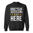 Have No Fear Chairez Is Here Name Sweatshirt