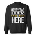 Have No Fear Dicks Is Here Name Sweatshirt