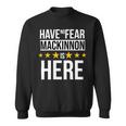 Have No Fear Mackinnon Is Here Name Sweatshirt