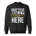 Have No Fear Maley Is Here Name Sweatshirt