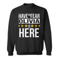 Have No Fear Olivia Is Here Name Sweatshirt