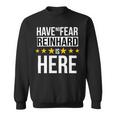 Have No Fear Reinhard Is Here Name Sweatshirt