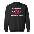 Hydrogen Bond Funny Science Teacher Tee Sweatshirt