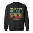 I Am Not Retired Im Under New Management See Grandkids Sweatshirt