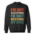 I Am Not Sleeping I Am Just Resting My Eyes Funny Retro Dad Sweatshirt