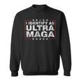 I Identify As Ultra Maga Support Great Maga King 2024 Sweatshirt