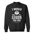 I Would Walk On Legos For You Mom Life Funny Mothers Day Sweatshirt