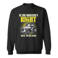 If The Moistures Right Well Go All Night Tee Farmer Gift Sweatshirt