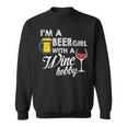 Im A Beer Girl With A Wine HobbyWith Funny Saying Sweatshirt