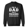 Im A Dad And A Preacher Nothing Scares Me Men Sweatshirt