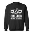 Im A Dad And Butcher Bbq Beef Fathers Day Sweatshirt