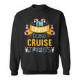 Im Cruise Doing Cruise Things Cruise Shirt For Cruise Sweatshirt