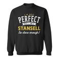 Im Not Perfect But I Am A Stansell So Close Enough Sweatshirt