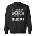 It Takes A Lot Of Sparkle To Be A Cheer Dad Sweatshirt