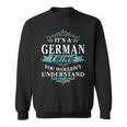 Its A German Thing You Wouldnt UnderstandShirt German Shirt For German Sweatshirt