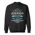 Its A Johnson Thing You Wouldnt UnderstandShirt Johnson Shirt For Johnson Sweatshirt