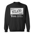 Its A Milano Thing You Wouldnt UnderstandShirt Milano Shirt For Milano D Sweatshirt