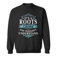 Its A Roots Thing You Wouldnt UnderstandShirt Roots Shirt For Roots Sweatshirt