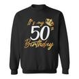 Its My 50Th Birthday 1971 Gift Fifty Years Old Anniversary Sweatshirt