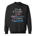 Its Ok If You Dont Like Cross Country Not Everyone Is Sweatshirt