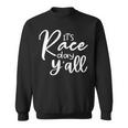 Its Race Day Yall Car Racing Funny Race Day Sweatshirt