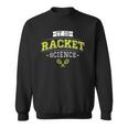 Its Racket Science - Funny Tennis Lover & Coach Sweatshirt