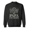 Ive Been Called A Lot Of Names In My Lifetime But Papa Is My Favorite Popular Gift Sweatshirt