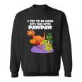 Kids I Try To Be Good But I Take After My Pawpaw Funny Dinosaur Sweatshirt