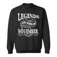Legends Are Born In November Sweatshirt