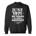 Made In June 1971 50 Years Of Being Awesome Sweatshirt